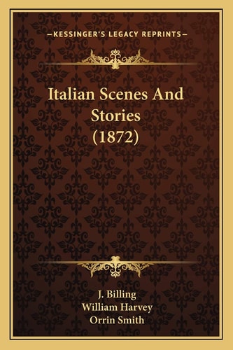 Italian Scenes And Stories (1872)