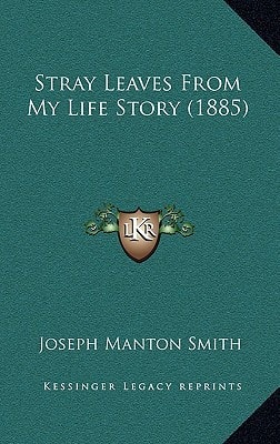 Stray Leaves From My Life Story (1885)