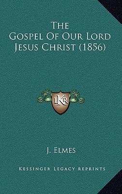 The Gospel Of Our Lord Jesus Christ (1856)