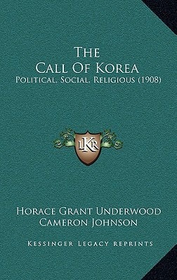 The Call Of Korea: Political, Social, Religious (1908)