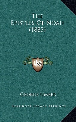 The Epistles Of Noah (1883)