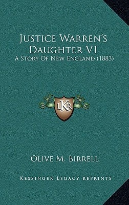 Justice Warren's Daughter V1: A Story Of New England (1883)