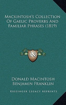MacKintosh's Collection of Gaelic Proverbs and Familiar Phrases