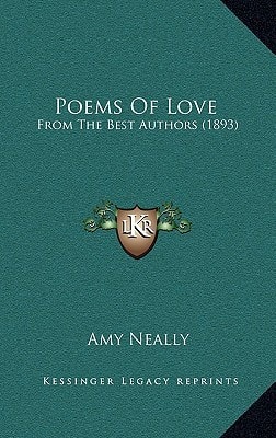 Poems Of Love: From The Best Authors (1893)