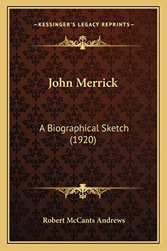 John Merrick: A Biographical Sketch (1920)