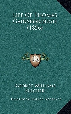 Life Of Thomas Gainsborough (1856)