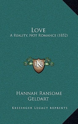 Love: A Reality, Not Romance (1852)