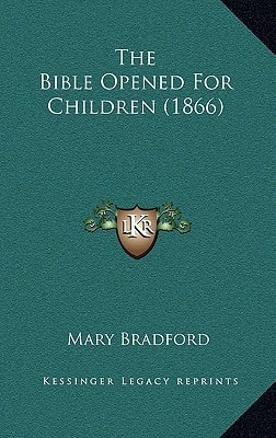 The Bible Opened For Children (1866)