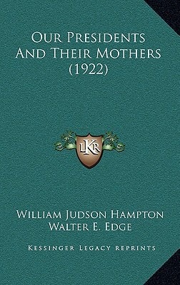 Our Presidents And Their Mothers (1922)