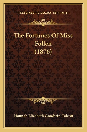 The Fortunes Of Miss Follen (1876)