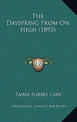 The Dayspring From On High (1893)