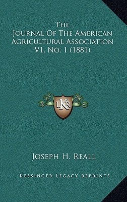 The Journal Of The American Agricultural Association V1, No. 1 (1881)