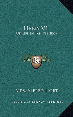 Hena V1: Or Life In Tahiti (1866)