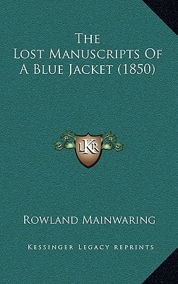 The Lost Manuscripts Of A Blue Jacket (1850)