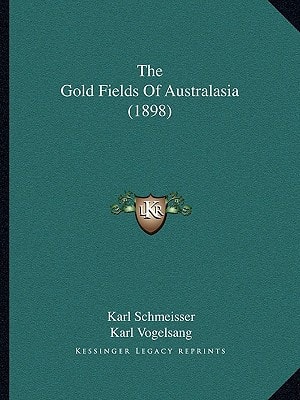 The Gold Fields Of Australasia (1898)