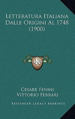 Letteratura Italiana Dalle Origini Al 1748 (1900)