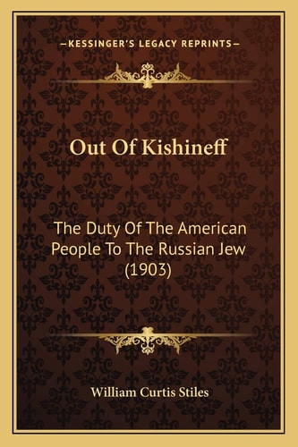 Out Of Kishineff: The Duty Of The American People To The Russian Jew (1903)