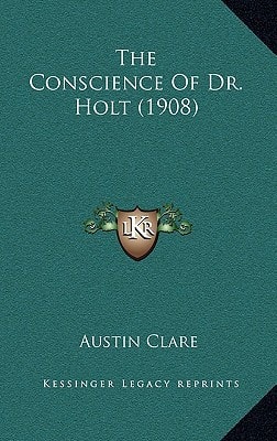 The Conscience Of Dr. Holt (1908)