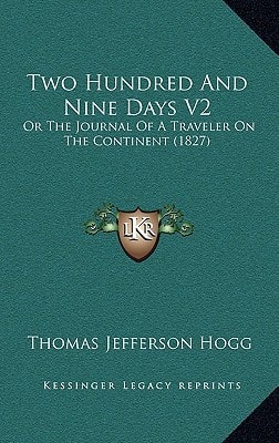 Two Hundred And Nine Days V2: Or The Journal Of A Traveler On The Continent (1827)