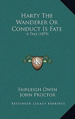 Harty The Wanderer Or Conduct Is Fate: A Tale (1879)