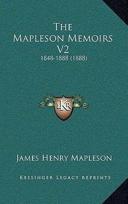 The Mapleson Memoirs V2: 1848-1888 (1888)