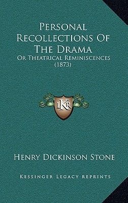 Personal Recollections Of The Drama: Or Theatrical Reminiscences (1873)
