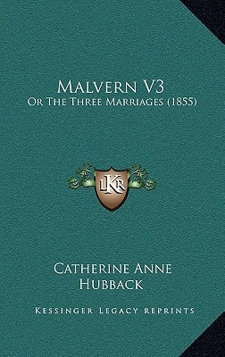 Malvern V3: Or The Three Marriages (1855)