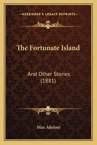The Fortunate Island: And Other Stories (1881)