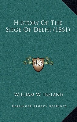 History Of The Siege Of Delhi (1861)