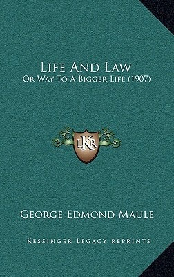 Life And Law: Or Way To A Bigger Life (1907)