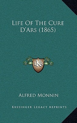 Life Of The Cure D'Ars (1865)