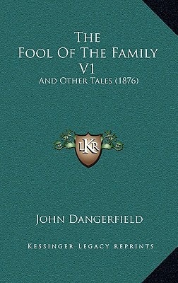 The Fool Of The Family V1: And Other Tales (1876)