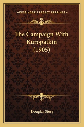 The Campaign With Kuropatkin (1905)