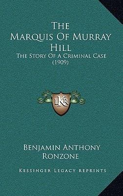 The Marquis Of Murray Hill: The Story Of A Criminal Case (1909)