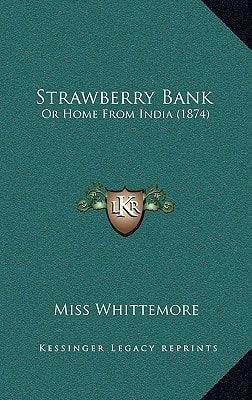 Strawberry Bank: Or Home From India (1874)