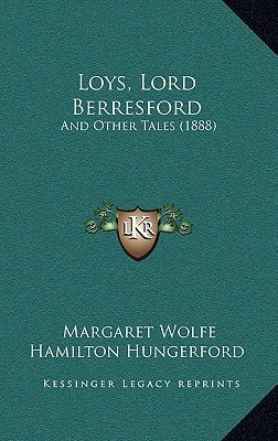 Loys, Lord Berresford: And Other Tales (1888)