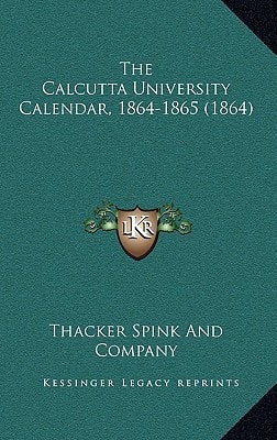 The Calcutta University Calendar, 1864-1865 (1864)