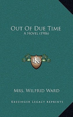 Out Of Due Time: A Novel (1906)