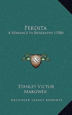 Perdita: A Romance In Biography (1908)