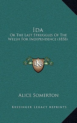 Ida: Or The Last Struggles Of The Welsh For Independence (1858)