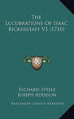 The Lucubrations Of Isaac Bickerstaff V1 (1710)