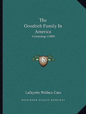 The Goodrich Family In America: A Genealogy (1889)