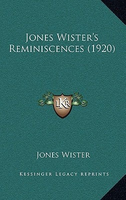Jones Wister's Reminiscences (1920)