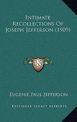 Intimate Recollections Of Joseph Jefferson (1909)