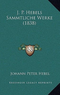 J. P. Hebels Sammtliche Werke (1838)
