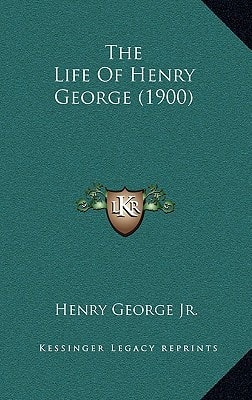 The Life Of Henry George (1900)