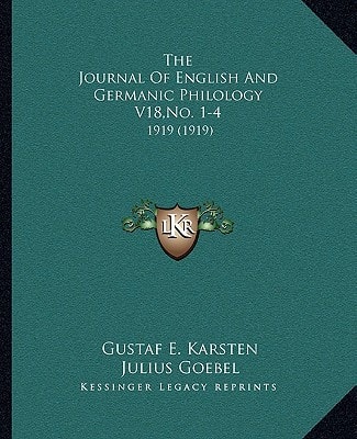 The Journal Of English And Germanic Philology V18,No. 1-4: 1919 (1919)