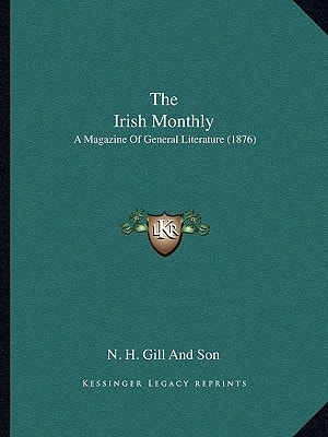 The Irish Monthly: A Magazine Of General Literature (1876)