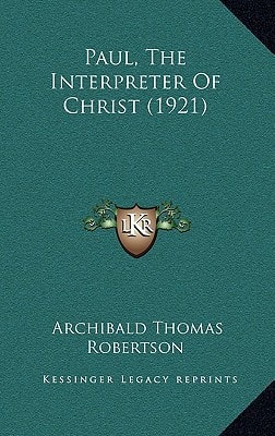 Paul, The Interpreter Of Christ (1921)