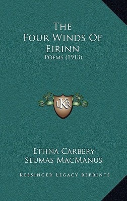 The Four Winds Of Eirinn: Poems (1913)